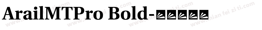 ArailMTPro Bold字体转换